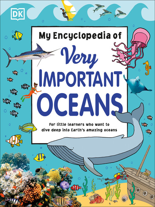 Title details for My Encyclopedia of Very Important Oceans by DK - Available